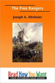 Title: The Free Rangers: A Story of the Early Days along the Mississippi, Author: Joseph A. Altsheler