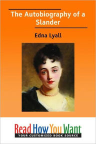 Title: The Autobiography of a Slander, Author: Edna Lyall