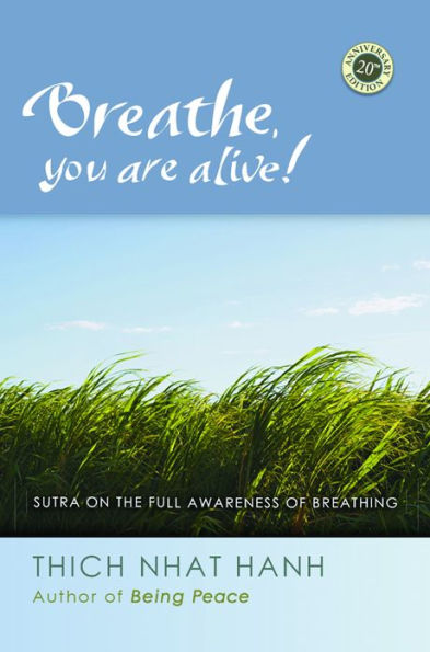 Breathe, You Are Alive!: The Sutra on the Full Awareness of Breathing