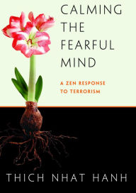 Title: Calming The Fearful Mind, Author: Thich Nhat Hanh