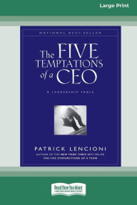 Title: The Five Temptations of a CEO: A Leadership Fable (Large Print 16pt), Author: Patrick Lencioni