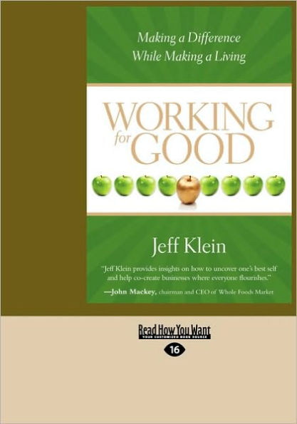 Working for Good: Making a Difference While Making a Living (Easyread Large Edition)