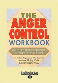 Title: The Anger Control Workbook (Easyread Large Edition), Author: Matthew McKay Ph. D.