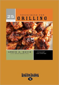 25 Essentials: Techniques for Grilling (Large Print 16pt)