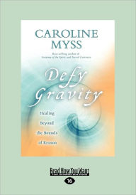 Title: Defy Gravity, Author: Caroline Myss