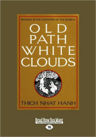Title: Old Path White Clouds [Large Print Volume 2 of 2]: Walking in the Footsteps of the Buddha, Author: Thich Nhat Hanh