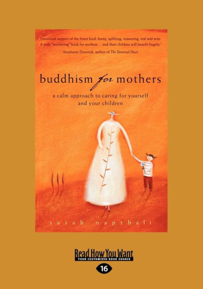 Buddhism for Mothers: A Calm Approach to Caring for Yourself and Your Children (Large Print 16pt)