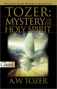 Title: The Mystery Of The Holy Spirit, Author: A. W. Tozer