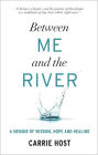 Between Me and the River: Living Beyond Cancer