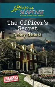 Title: The Officer's Secret, Author: Debby Giusti