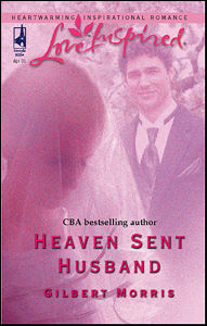Title: Heaven Sent Husband, Author: Gilbert Morris