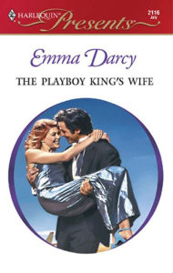 Title: The Playboy King's Wife, Author: Emma Darcy