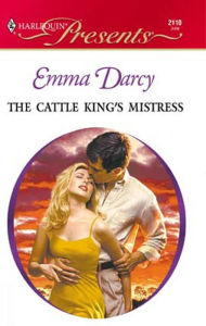 Title: The Cattle King's Mistress, Author: Emma Darcy
