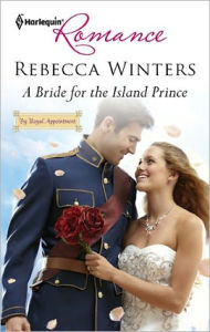 Title: A Bride for the Island Prince, Author: Rebecca Winters