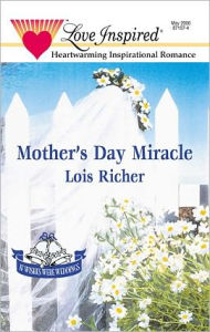 Title: MOTHER'S DAY MIRACLE, Author: Lois Richer