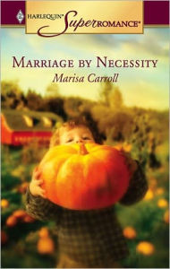 Title: Marriage by Necessity, Author: Marisa Carroll