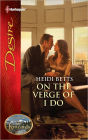 On the Verge of I Do (Harlequin Desire Series #2150)