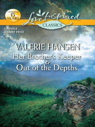 Title: Her Brother's Keeper / Out of the Depths (Love Inspired Classics Series), Author: Valerie Hansen