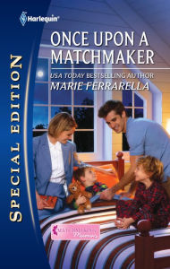 Title: Once Upon a Matchmaker, Author: Marie Ferrarella