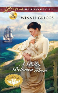 Title: A Baby Between Them (Love Inspired Historical Series), Author: Winnie Griggs