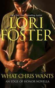 Title: What Chris Wants (Men Who Walk the Edge of Honor Series #4.5), Author: Lori Foster