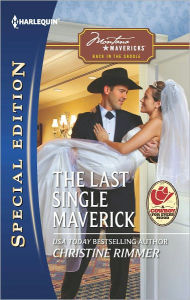 Title: The Last Single Maverick, Author: Christine Rimmer