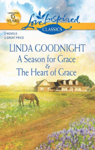 Title: A Season for Grace & The Heart of Grace, Author: Linda Goodnight