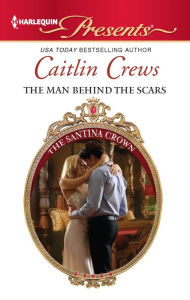 Title: The Man Behind the Scars, Author: Caitlin Crews