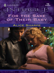 Title: For the Sake of Their Baby, Author: Alice Sharpe