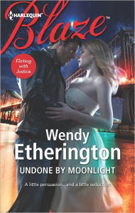 Title: Undone by Moonlight (Harlequin Blaze Series #709), Author: Wendy Etherington