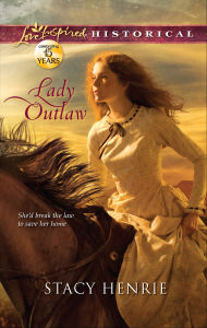 Lady Outlaw (Love Inspired Historical Series)
