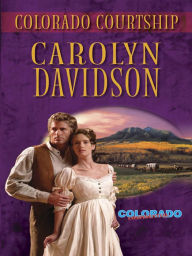 Title: Colorado Courtship, Author: Carolyn Davidson