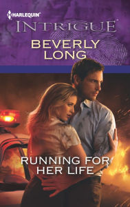 Title: Running for Her Life (Harlequin Intrigue Series #1388), Author: Beverly Long