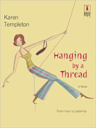 Title: Hanging by a Thread, Author: Karen Templeton