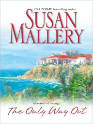 Title: The Only Way Out, Author: Susan Mallery