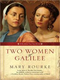 Title: Two Women of Galilee, Author: Mary Rourke