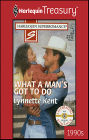 WHAT A MAN'S GOT TO DO