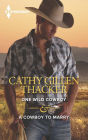 One Wild Cowboy & A Cowboy to Marry: An Anthology