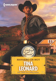 Title: Navarro or Not: (Cowboy's by the Dozen Series #6), Author: Tina Leonard