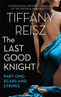 The Last Good Knight Part I: Scars and Stripes