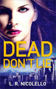 Title: Dead Don't Lie, Author: L. R. Nicolello