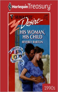Title: His Woman, His Child (Three Babies for Three Brothers Trilogy), Author: Beverly Barton