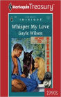 WHISPER MY LOVE