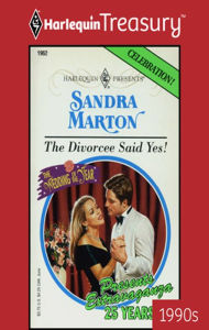 Title: The Divorcee Said Yes!, Author: Sandra Marton