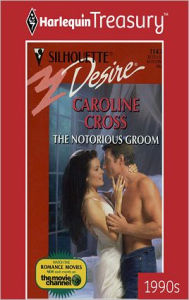 Title: THE NOTORIOUS GROOM, Author: Caroline Cross