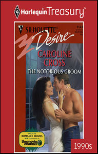 Title: The Notorious Groom, Author: Caroline Cross