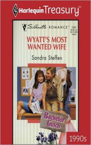 Wyatt's Most Wanted Wife