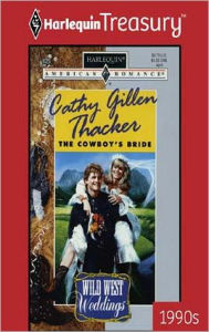 Title: The Cowboy's Bride (Wild West Weddings Series), Author: Cathy Gillen Thacker