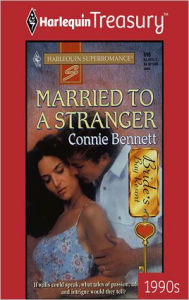 Title: Married to a Stranger, Author: Connie Bennett