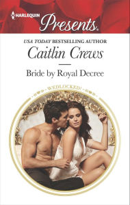 Title: Bride by Royal Decree, Author: Caitlin Crews